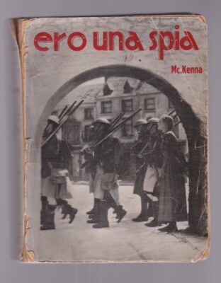 Mc Kenna ERO UNA SPIA spionaggio marangoni 1934 12 foto ww1 grande guerra