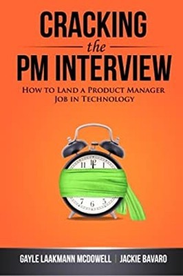 Cracking the PM Interview : How to Land a Project Manager Job in