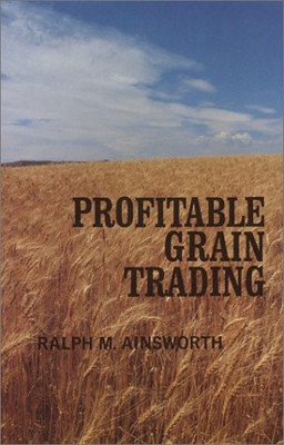 PROFITABLE GRAIN TRADING By Ralph Ainsworth - Hardcover *Excellent Condition*