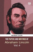 Abraham Lincoln | The Papers And Writings Of Abraham Lincoln | Taschenbuch