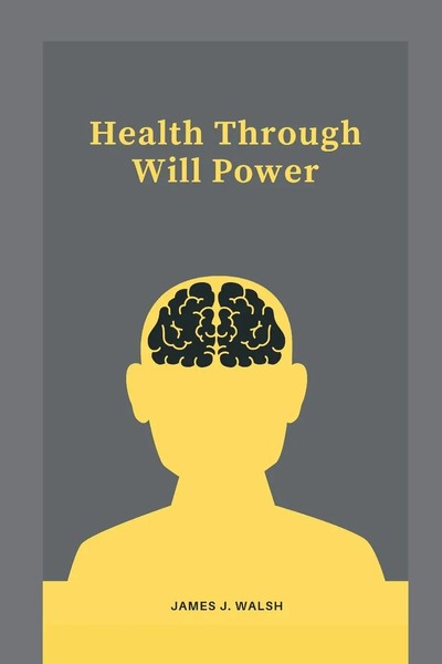 James J Walsh | Health Through Will Power | Taschenbuch | Englisch (2020)-image