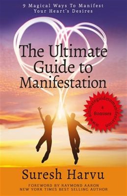 The Ultimate Guide to Manifestation: 9 Magical Ways to Manifest Your Heart's ...