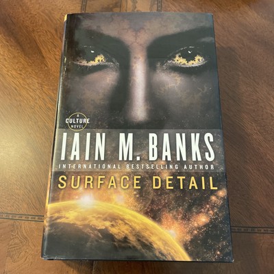Surface Detail by Iain M. Banks, Culture, Hardcover First Edition, 2nd Printing