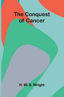 H. W. S. Wright | The Conquest Of Cancer | Taschenbuch | Englisch (2025)