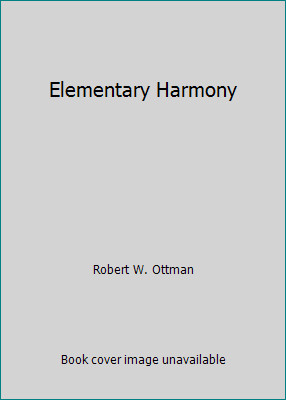 Elementary Harmony by Robert W. Ottman