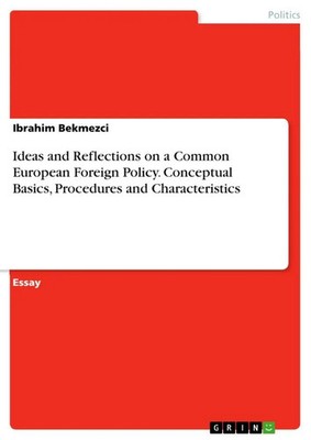 Ibrahim Bekmezci | Ideas and Reflections on a Common European Foreign Policy....