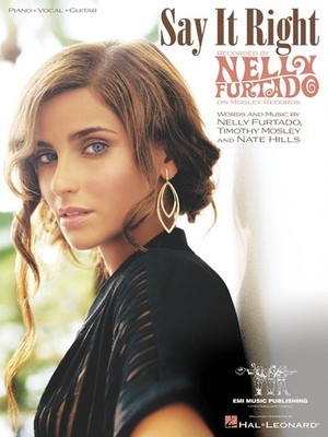 Say It Right Song by Nelly Furtado Piano Vocal Sheet Music Guitar Chords Lyrics