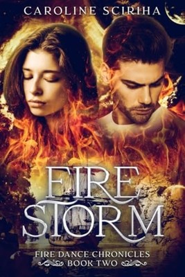 Fire Storm Fire Dance Chronicles, a Sci-Fi Fantasy Adve - Paperback NEW CAROLINE