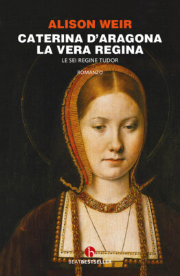 Katharina von Aragon. Die wahre Königin. Die sechs Tudor Königinnen - 2022 -