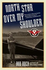 North Star Over My Shoulder: A Flying Life by Buck, Bob