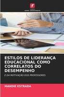 Mandie Estrada | Estilos De LideranÇA Educacional Como Correlatos Do Desempenho