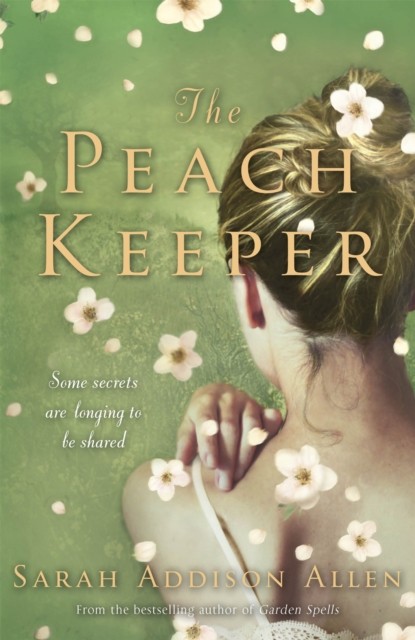 The Peach Keeper by Sarah Addison Allen (Paperback Book)