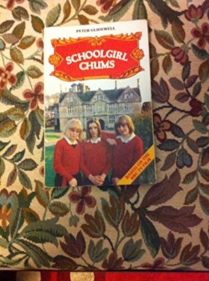 Schoolgirl Chums (The Dragon Books), Glidewell, Peter
