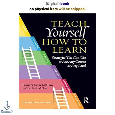 Teach Yourself How to Learn: Strategies You Can Use to Ac, Saundra Yancy McGuire