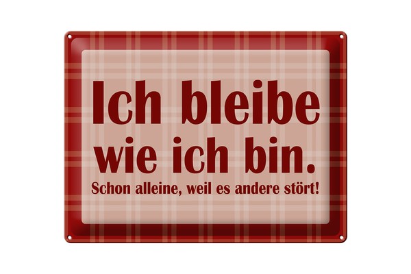 Blechschild Spruch 40X30 Cm Ich Bleibe Wie Ich Bin Metall Deko Schild-image
