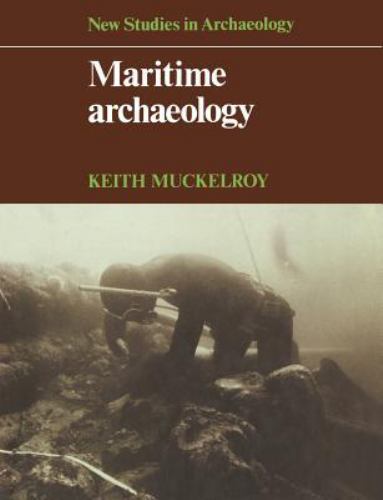 Maritime Archaeology, Paperback by Muckelroy, Keith, Brand New, Free shipping...