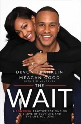 The Wait: A Powerful Practice for Finding the Love of Your Life and the L - GOOD