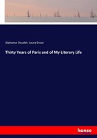 Alphonse Daudet (U. A.) | Thirty Years Of Paris And Of My Literary Life | Buch