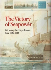 The Victory of Seapower: Winning the Napoleonic War 1806-1814 (Chatham Picto...