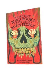 Where They Burn Books They Also Burn People by Marco Antonio Hernandez -Paperbac
