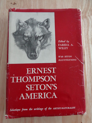 Ernest Thompson Seton's America by Farida A. Wiley HC/DJ 1954