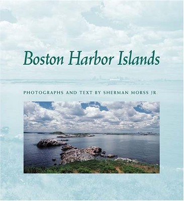 Boston Harbor Islands (New England Landmarks) by Morss  Sherman