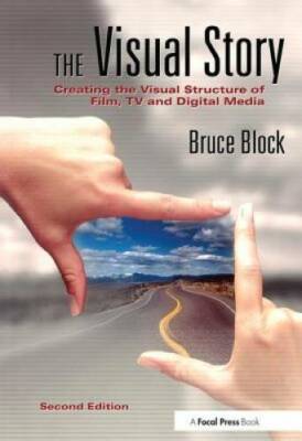 The Visual Story: Creating the Visual Structure of Film, TV and Digita - GOOD