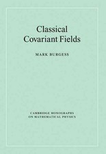 Classical Covariant Fields by Mark Burgess (English) Paperback Book