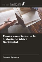 Temas Esenciales De La Historia De ÁFrica Occidental Samuel Batuuka Taschenbuch