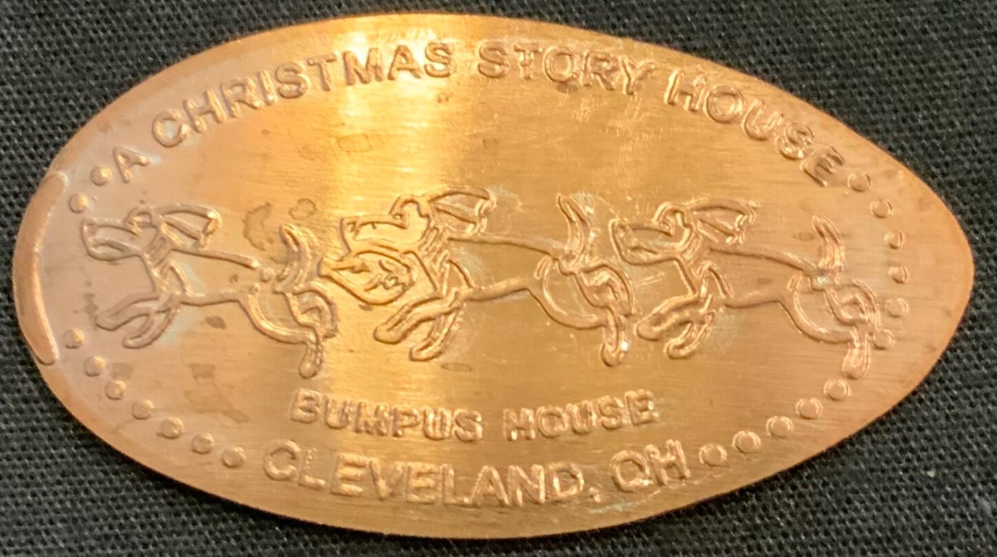 BUMPUS’S HOUND DOGS ‘A CHRISTMAS STORY’ HOUSE OHIO OH PRESSED PENNY