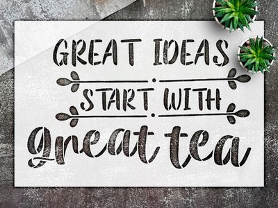 Stencil Inspirational Quote - Mylar, Tea Decor, Kitchen - StencilAir