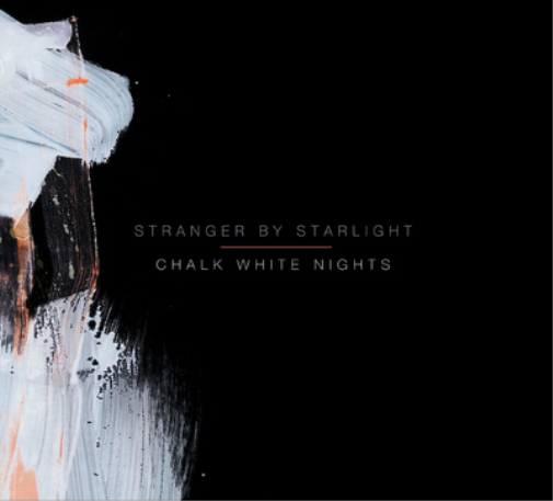 Stranger By Starlight Chalk White Nights (CD) Album