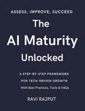 The AI Maturity Unlocked: From Zero to AI Hero: The Maturity Model Decoded Unloc