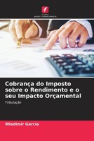Wladimir GarcíA | CobrançA Do Imposto Sobre O Rendimento E O Seu Impacto...