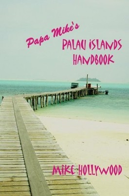 Papa Mike's Palau Islands Handbook Paperback Mike Hollywood