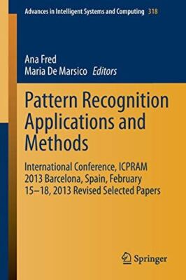 Pattern Recognition Applications and Methods: International (New)