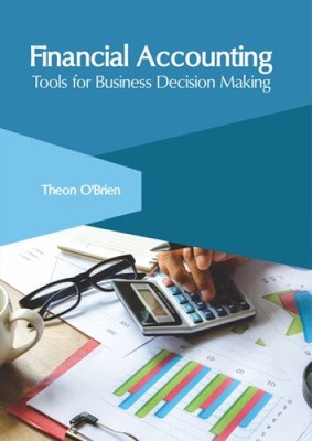 Financial Accounting: Tools for Business Decision Making by Theon O'Brien