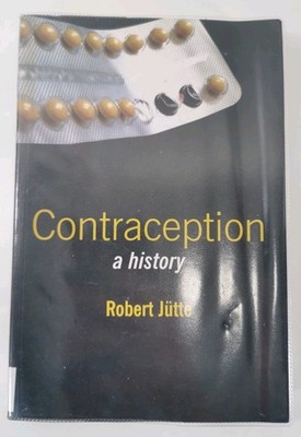 Contraception A History Robert Jutte Books History Sexual Reproduction Science