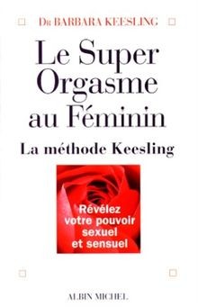 Le super orgasme au féminin von Barbara Keesling | Buch | Zustand sehr gut