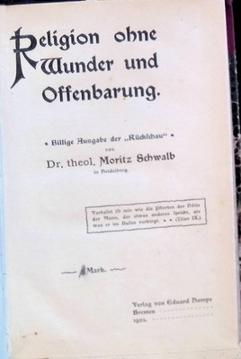 Religion ohne Wunder und Offenbarung (BEIGEBUNDEN: Ein Wort über Religionsunterr