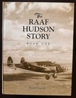 The RAAF Hudson Story: Book One Air Force WWII Brand New 1st Edition HC