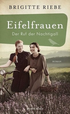 Eifelfrauen: Der Ruf der Nachtigall historischer Roman | Band zwei der mitrei...