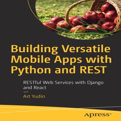 Building Versatile Mobile Apps with Python and REST RESTful Web S