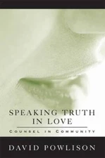 Speaking Truth In Love - Paperback By Powlison, David - GOOD