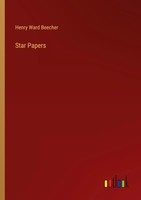 Star Papers Henry Ward Beecher Taschenbuch Englisch 2023 Outlook Verlag