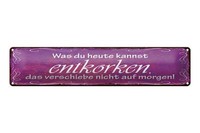 Blechschild Spruch 46X10Cm Was Du Heute Kannst Entkorken Dekoration