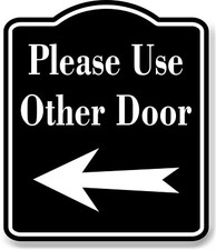 Please Use Other Door Left Arrow BLACK Aluminum Composite Sign