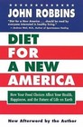 Diet for a New America : How Your Food Choices Affect Your Health, Happiness, and the Future of Life on Earth by John Robbins (1998, Paperback)
