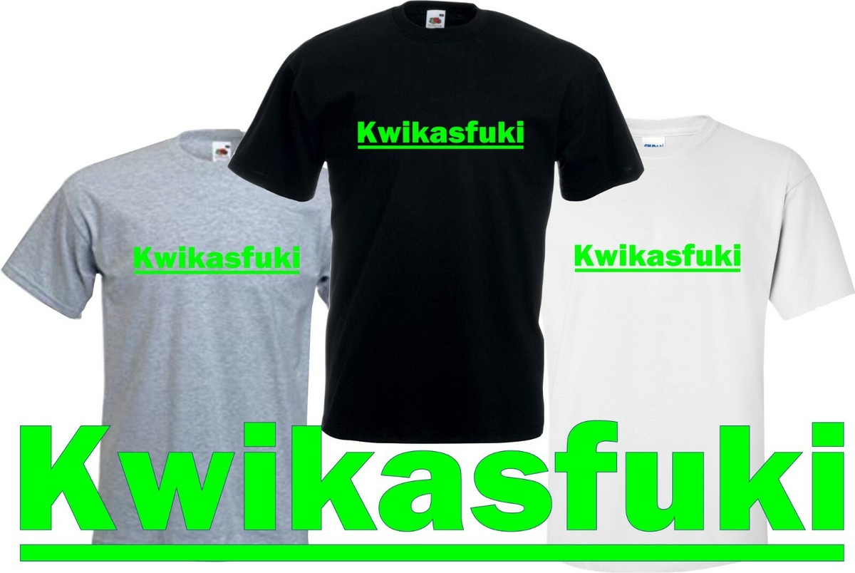 Kawasaki Kwikasfuki Funny Motorcycle Bike Joke Gift Fun Present T