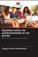 Tegegn Assefa Woldemariam | ÉQuilibre Entre Vie Professionnelle Et Vie PrivéE